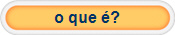o que �?